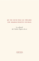 Je ne suis pas le negre de marguerite duras